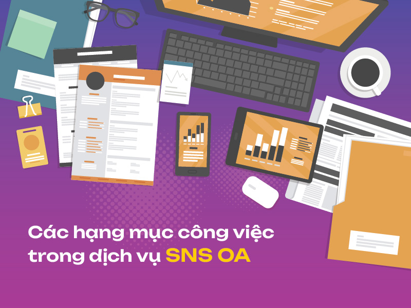 Các hạng mục công việc trong dịch vụ SNS OA