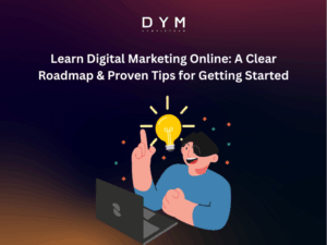 Learn Digital Marketing Online: A Clear Roadmap & Proven Tips for Getting Started