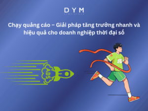 Chạy quảng cáo – Giải pháp tăng trưởng nhanh và hiệu quả cho doanh nghiệp thời đại số