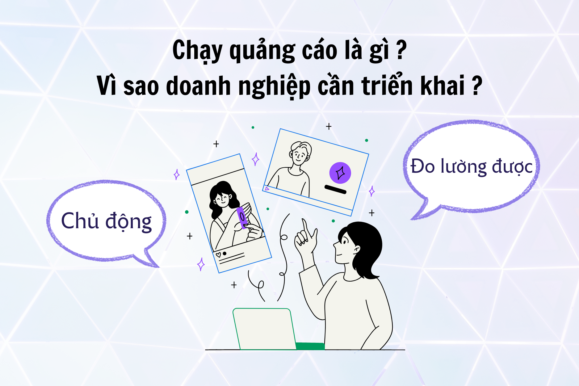 Chạy quảng cáo là gì và vì sao doanh nghiệp cần triển khai?