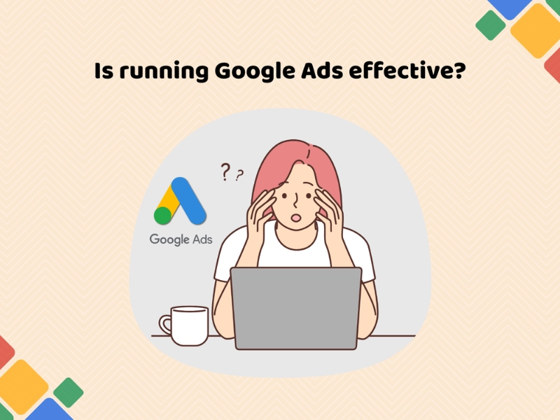 Is running Google Ads effective?
