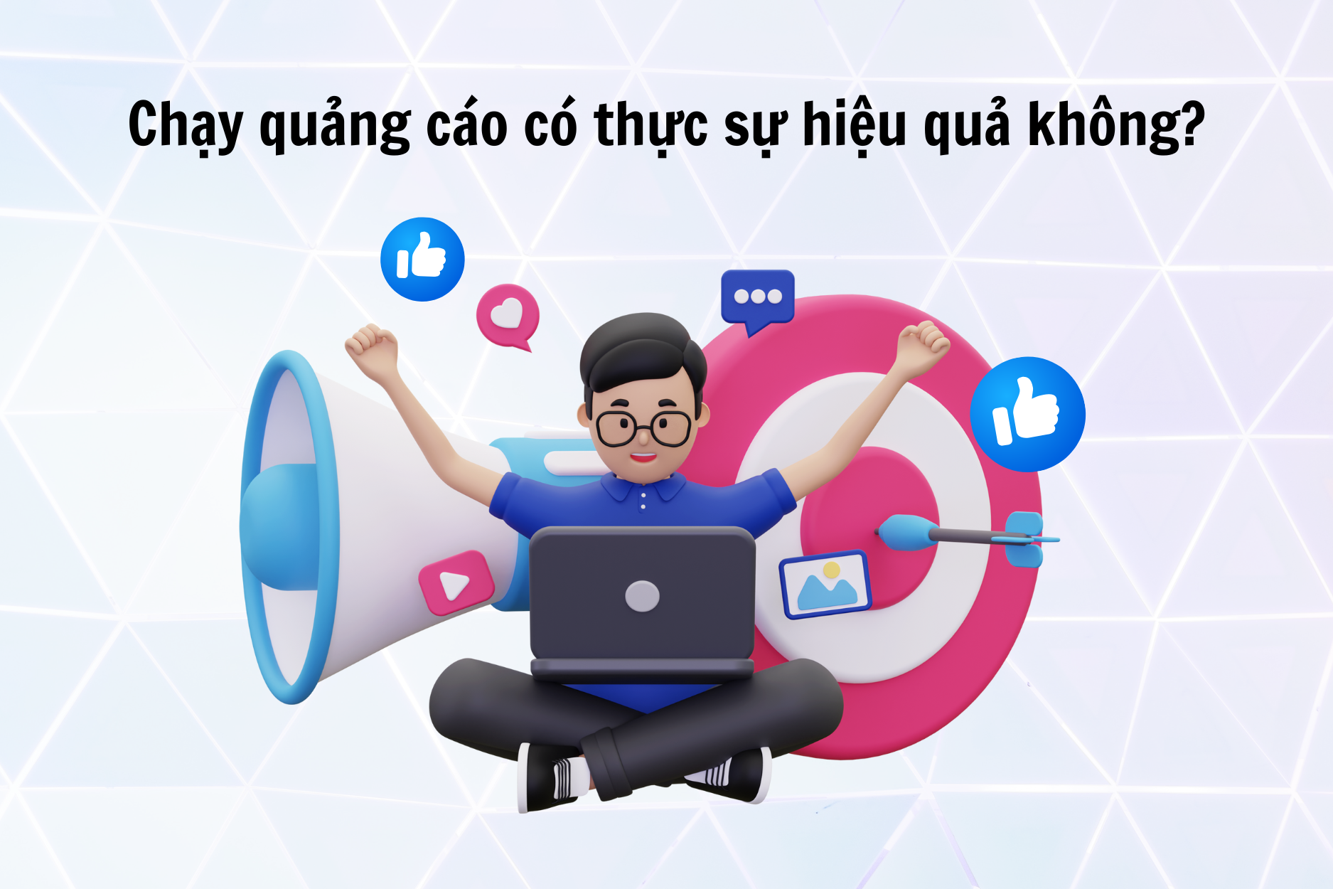 Chạy quảng cáo có thực sự hiệu quả không?
