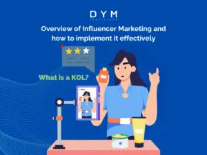 What is a KOL? Overview of Influencer Marketing and How to Implement It Effectively