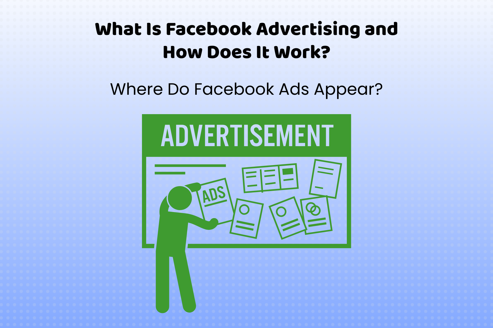 What Is Facebook Advertising and How Does It Work?