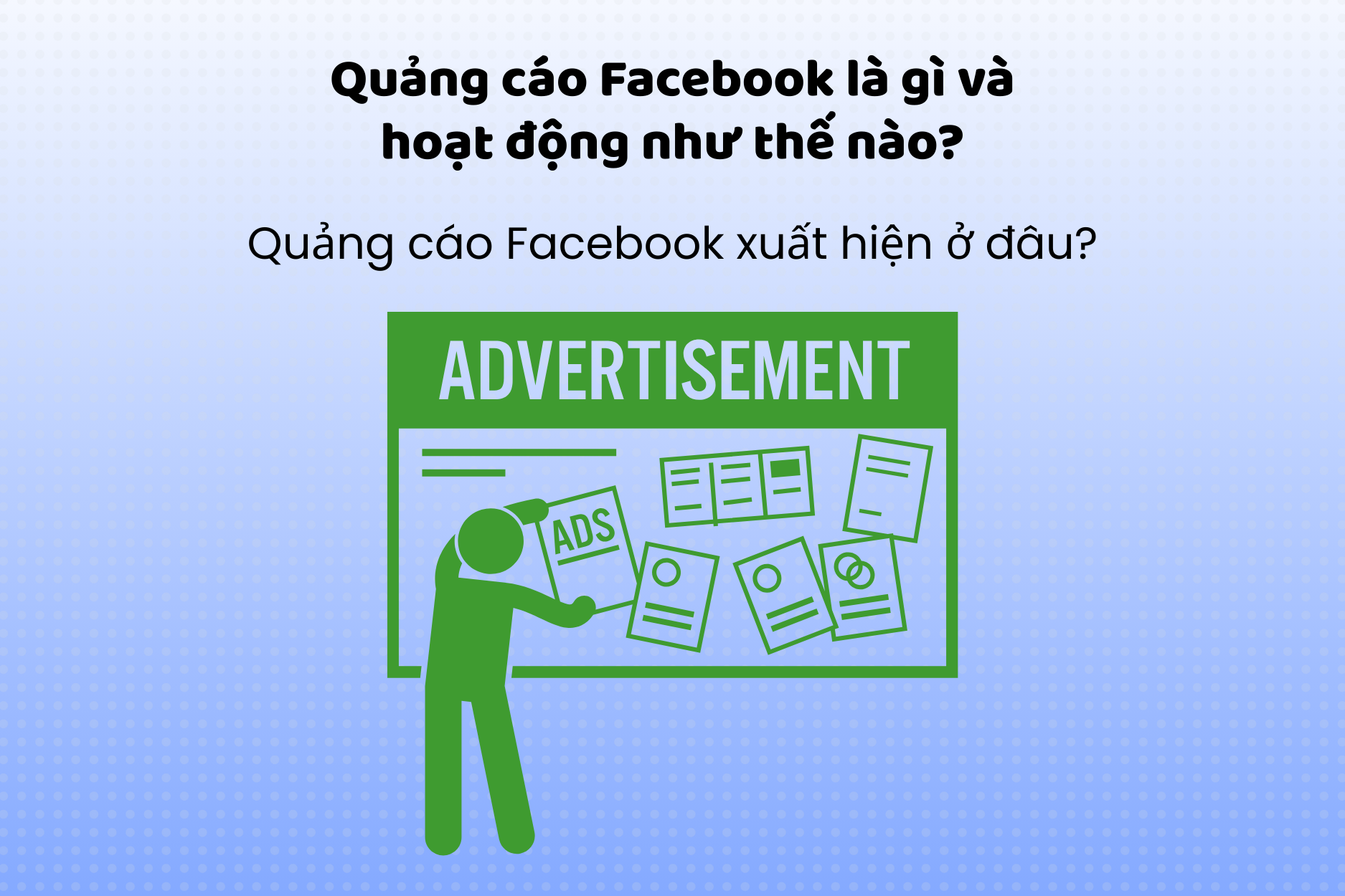 Quảng cáo Facebook là gì và hoạt động như thế nào?