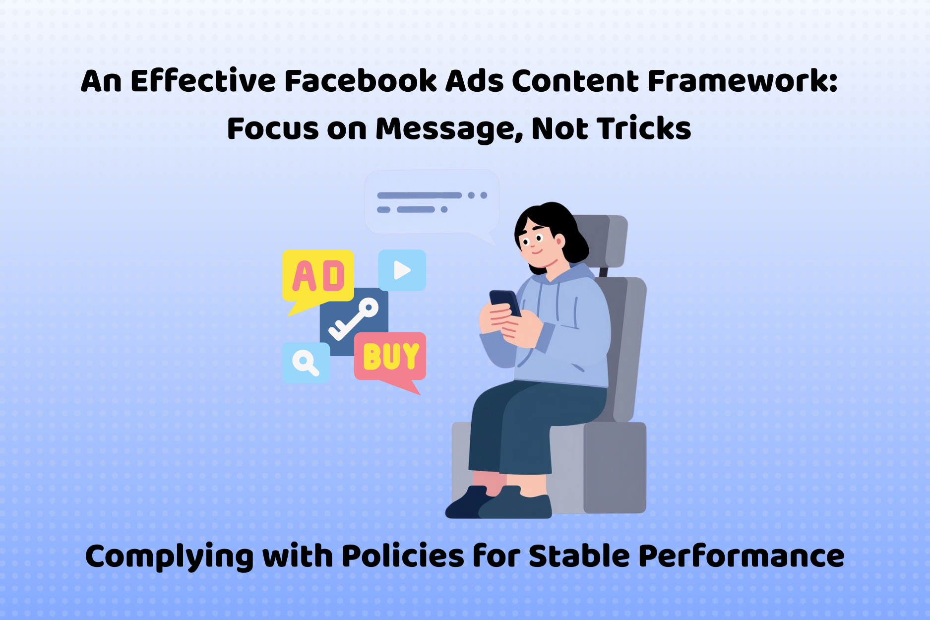 An Effective Facebook Ads Content Framework: Focus on Message, Not Tricks