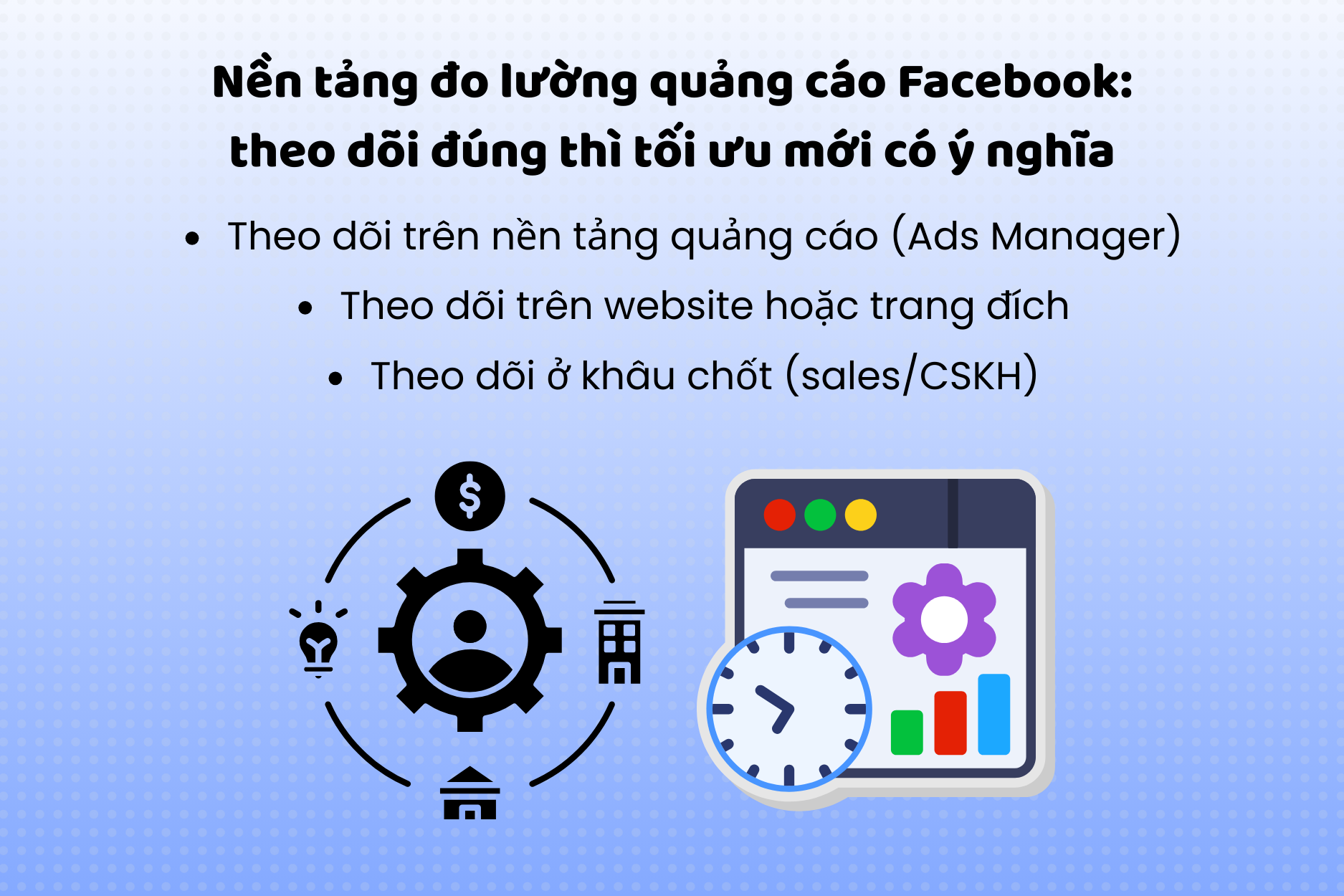 Nền tảng đo lường quảng cáo Facebook: theo dõi đúng thì tối ưu mới có ý nghĩa