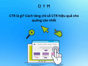 CTR là gì? Cách tăng chỉ số CTR hiệu quả cho quảng cáo nhất