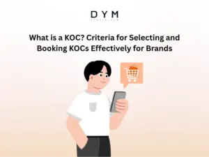 What is a KOC? Criteria for Selecting and Booking KOCs Effectively for Brands
