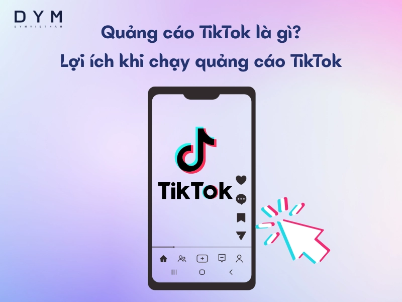 Quảng cáo TikTok là gì?