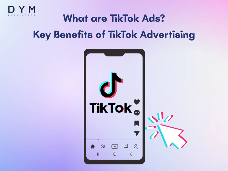 Key Benefits of Tiktok Advertising