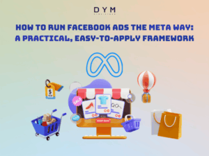 How to Run Facebook Ads the Meta Way: A Practical, Easy-to-Apply Framework