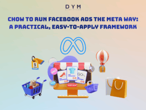 How to Run Facebook Ads the Meta Way: A Practical, Easy-to-Apply Framework