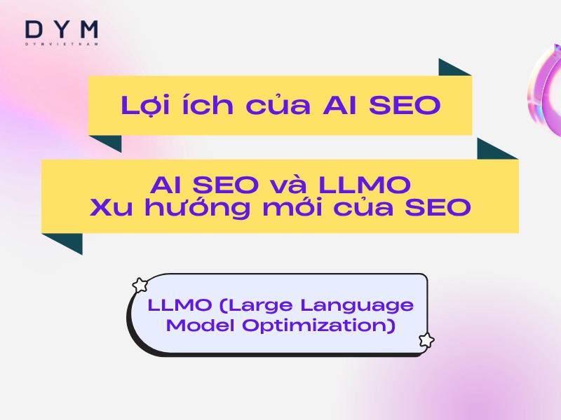 Lợi ích của AI SEO AI SEO và LLMO – Xu hướng mới của SEO