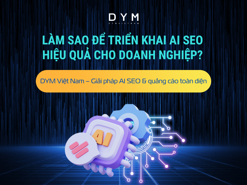 Làm sao để triển khai AI SEO hiệu quả cho doanh nghiệp?