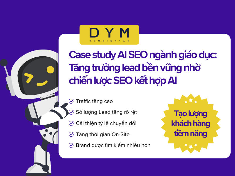 Case study AI SEO ngành giáo dục: Tăng trưởng lead bền vững nhờ chiến lược SEO kết hợp AI