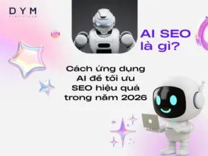 AI SEO là gì? Cách ứng dụng AI để tối ưu SEO hiệu quả trong năm 2026