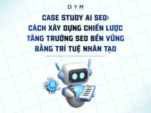 Case study AI SEO: Cách xây dựng chiến lược tăng trưởng SEO bền vững bằng trí tuệ nhân tạo