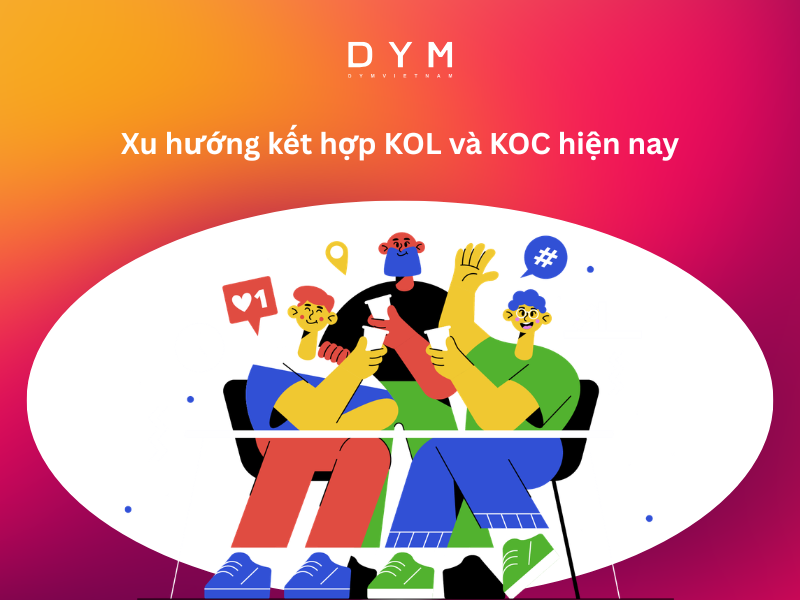 Xu hướng kết hợp KOL và KOC hiện nay
