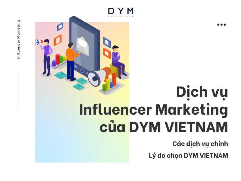 Dịch vụ Influencer Marketing của DYM VIETNAM