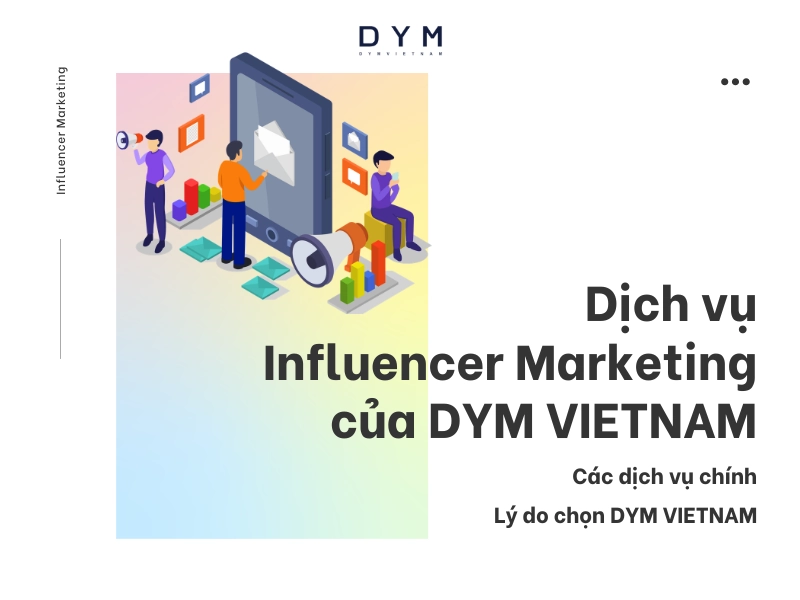 Dịch vụ Influencer Marketing của DYM VIETNAM