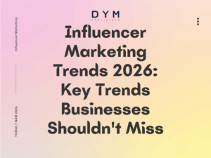 Influencer Marketing Trends 2026: Key Trends Businesses Shouldn't Miss