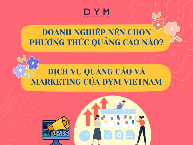 Doanh nghiệp nên chọn phương thức quảng cáo nào?