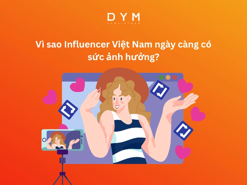 Vì sao Influencer Việt Nam ngày càng có sức ảnh hưởng?