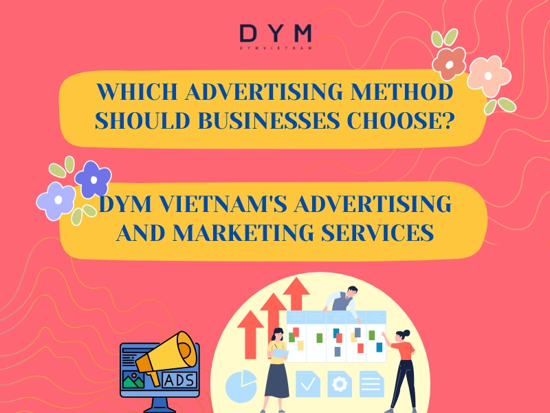 DYM VIETNAM's Advertising and Marketing Services
