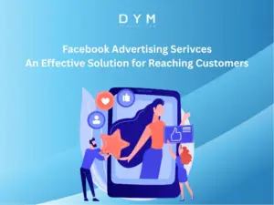 Facebook Advertising Services: An Effective Solution for Reaching Customers