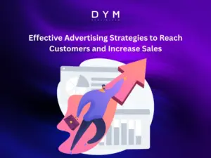 Effective Advertising Strategies to Reach Customers and Increase Sales