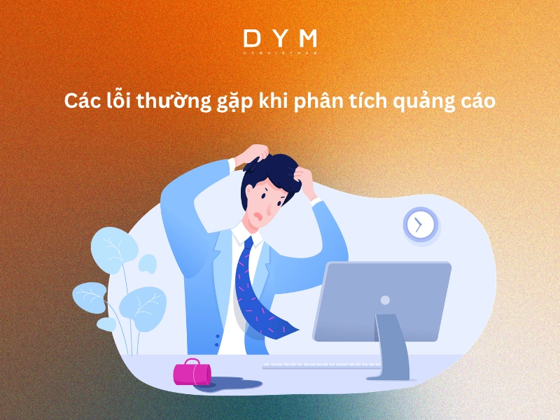 Các lỗi thường gặp khi phân tích quảng cáo