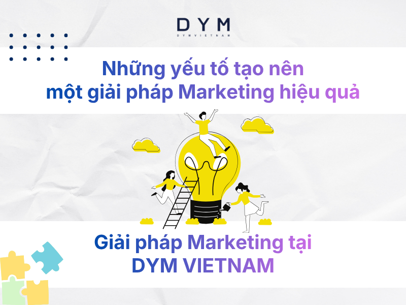 Những yếu tố tạo nên một giải pháp Marketing hiệu quả