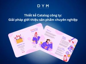 Thiết kế Catalog công ty: Giải pháp giới thiệu sản phẩm chuyên nghiệp